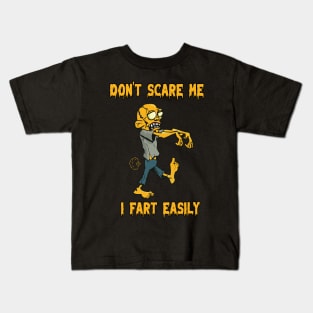 Don't scare me. I fart easily. Kids T-Shirt